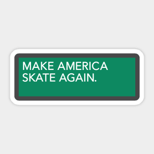 MAKE AMERICA SKATE AGAIN Sticker